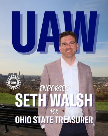 UAW endorses Seth Walsh for Ohio State Treasurer.