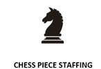 Chess Piece Staffing