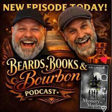 Promotional image for Beards, Books &amp; Bourbon podcast episode.