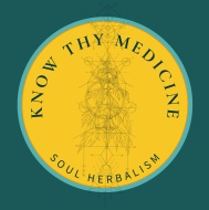 Know Thy Medicine Holistic Herbalism