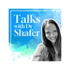 Talks with Dr Shafer