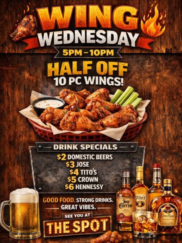 Wing Wednesday with half off 10-piece wings and drink specials from 5PM to 10PM at The Spot.