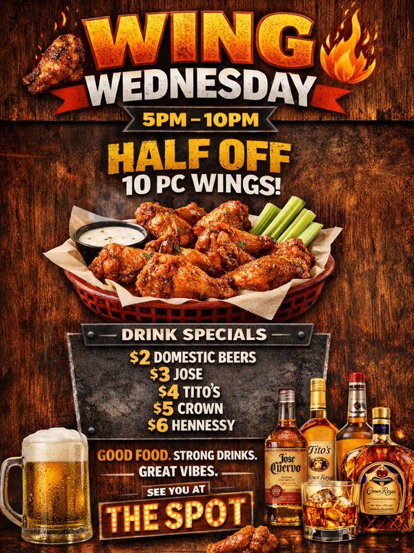 Wing Wednesday with half off 10-piece wings and drink specials from 5PM to 10PM at The Spot.