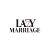 Lazy Marriage