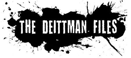 The Deittman Files