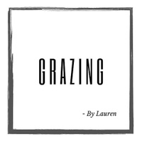 GRAZING - by Lauren