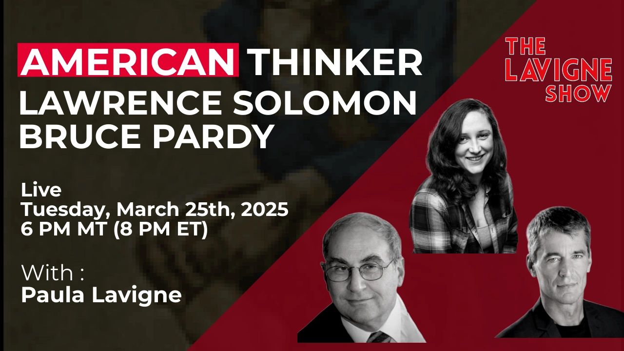 American Thinker w/ Lawrence Solomon & Bruce Pardy