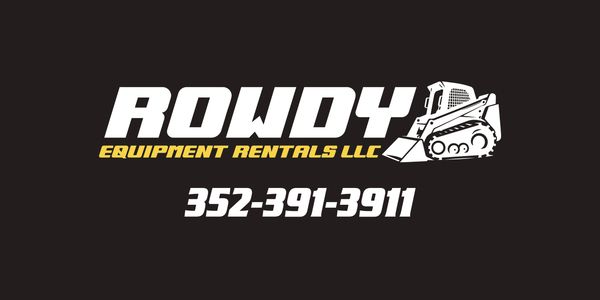 Logo for Rowdy Equipment Rentals LLC with phone number and excavator illustration.