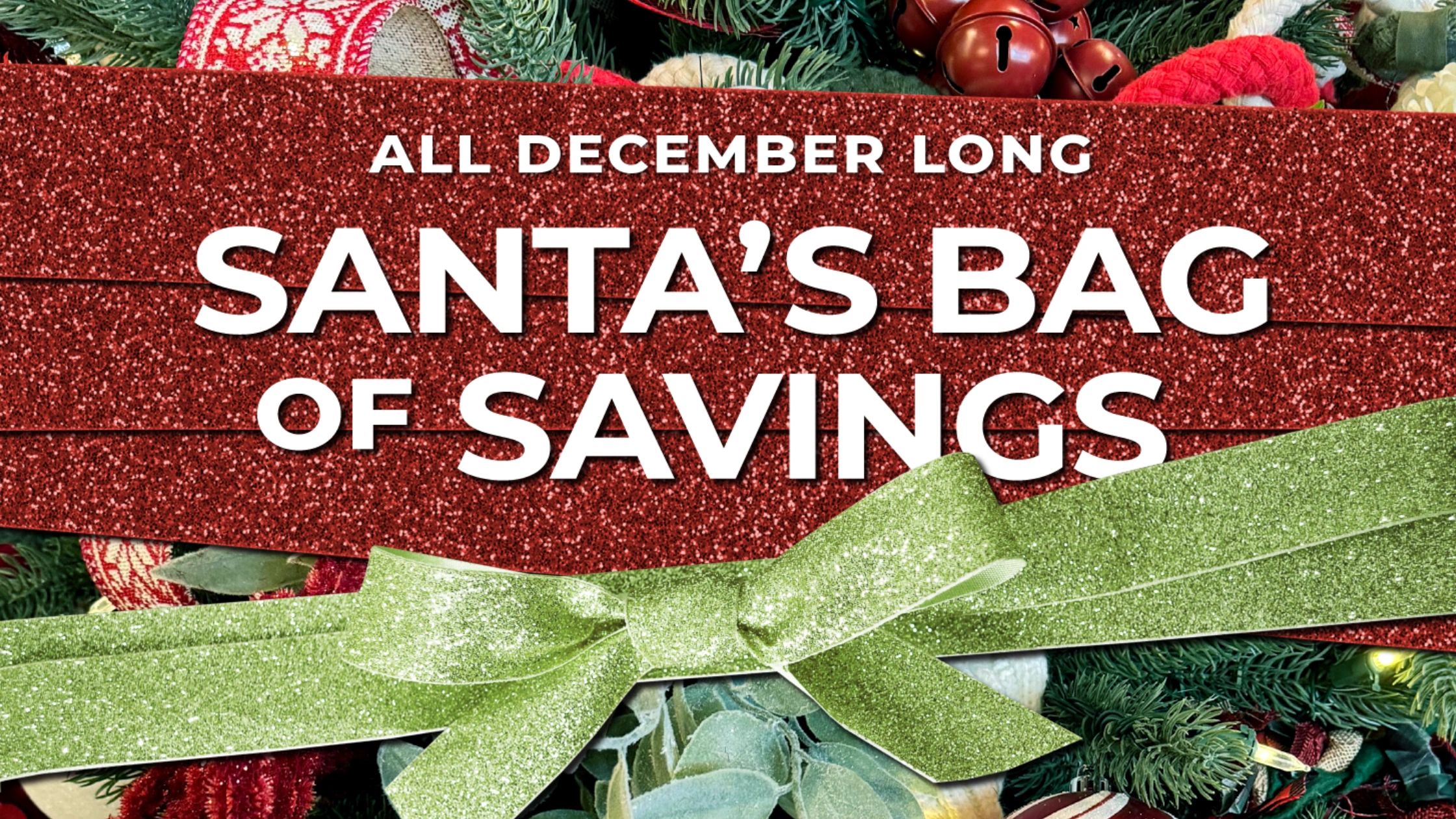 Celebrate the Season with Santa's Bag of Savings!