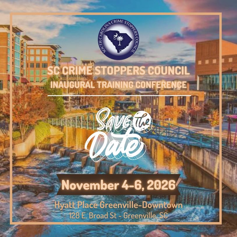 Save the Date: November 4-6, 2026
SC Crime Stoppers Council Inaugural Training Conference, Hyatt Pla