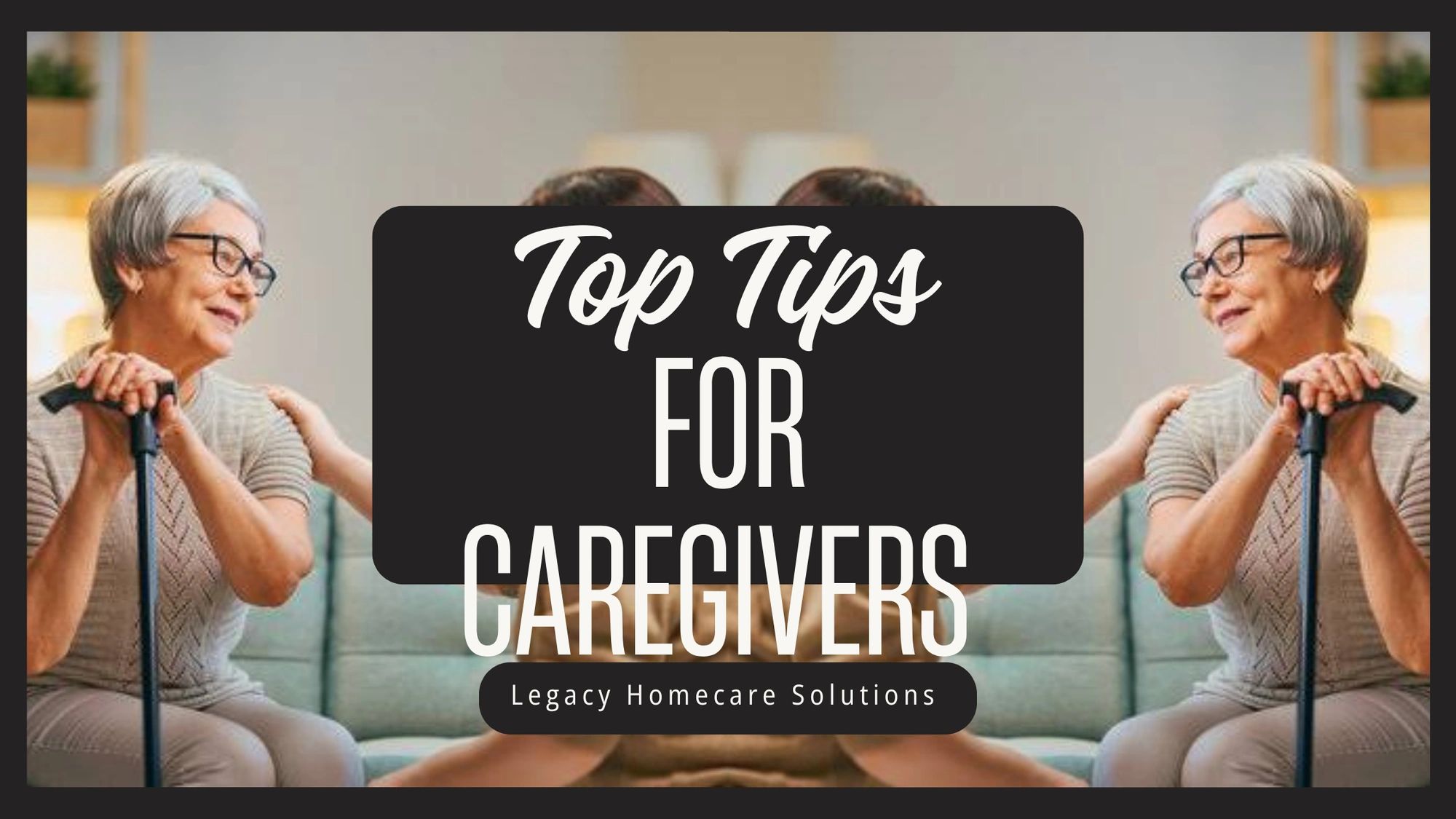 Top Tips for New Caregivers: What You Need to Know