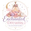 Enchanted Dreams Sleepovers