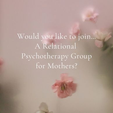 Would you like to join a relational psychotherapy group for mothers?