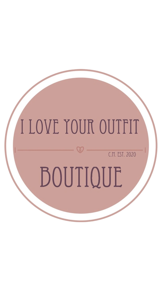 I Love Your Outfit Boutique