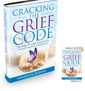 Cracking the Grief Code book. Healing grief through spiritually transformative experiences.