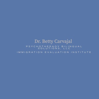 Dr.Betty Carvajal-Immigration Evaluation Institute