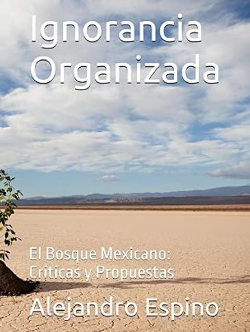 Book cover of 'Ignorancia Organizada' by Alejandro Espino with a desert and a lone tree.