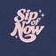 Sip of Now