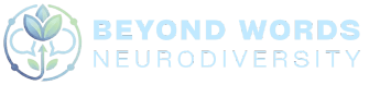 Beyond Words - Neurodiversity Coaching and Resource Center