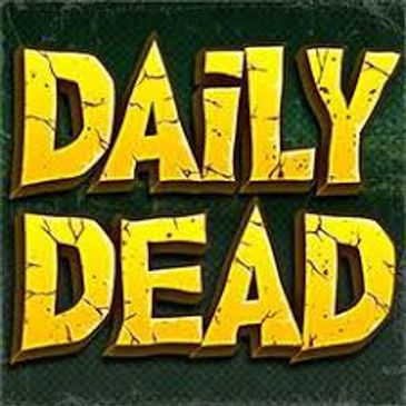 Bold yellow text saying 'DAILY DEAD' on a dark background.