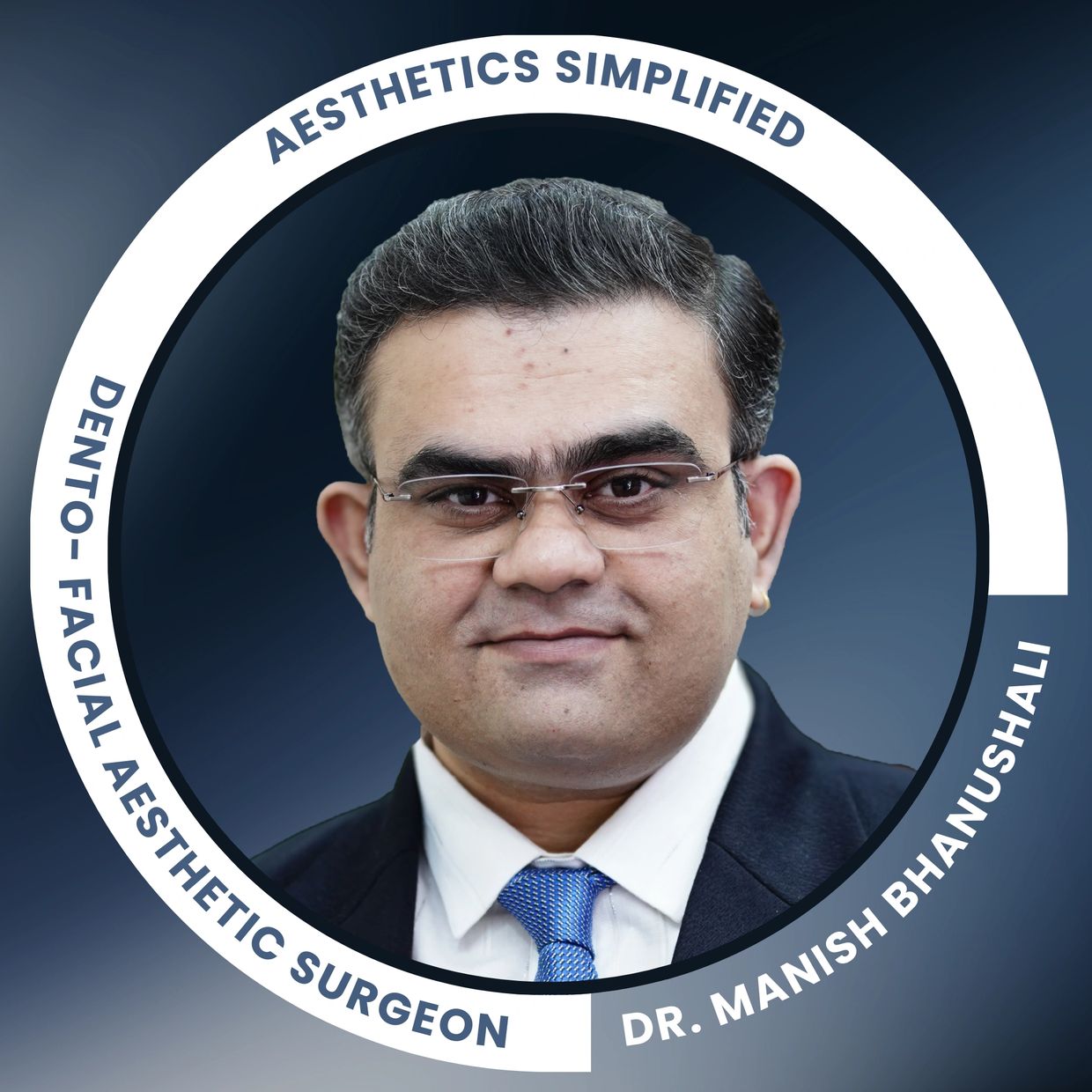 Professional portrait of Dr. Manish Bhanushali, dento-facial aesthetic surgeon.