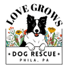 Love Grows Dog Rescue