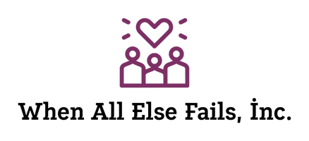 When All Else Fails, Inc.
