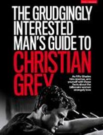 The grudgingly interested man's guide to Christian Grey