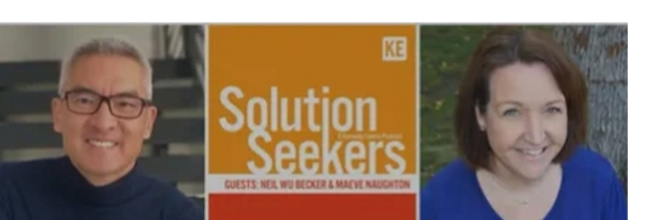 Solution Seekers with Neil Wu Becker and Maeve Naughton