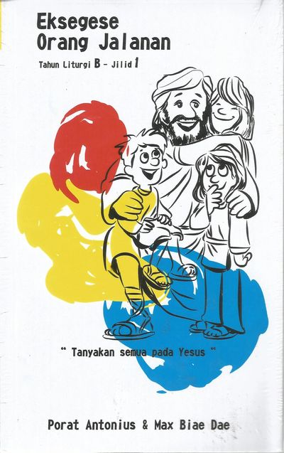 Eksegese Orang Jalanan Tahun Liturgi B Jilid 1