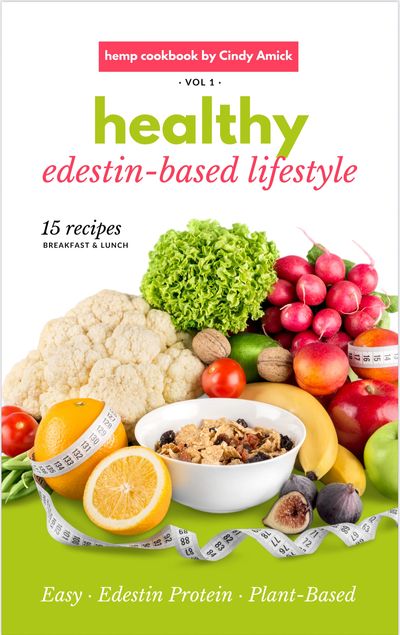 Hemp cookbook by Cindy Amick with 15 easy recipes that use Edestin Protein & teach hemp nutrition. 