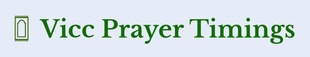 Vicc Prayer Timings