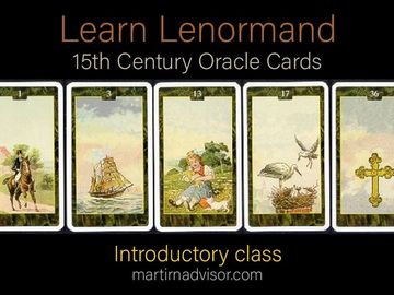 Learn Lenormand oracle cards, taught in four consecutive weeks for beginning card readers.