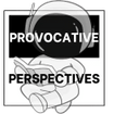 Provocative Perspectives