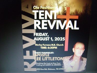JOIN BROTHER LEE AT THE OLD FASHION TENT REVIVAL FRIDAY AUG 1, 2025 - 6:30PM