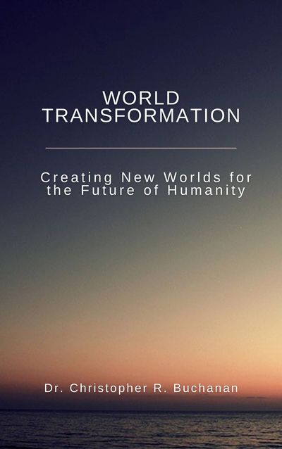 The new book World Transformation, Creating New Worlds for the Future of Humanity