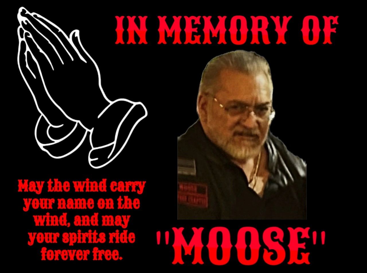 Memorial tribute for Moose with praying hands and heartfelt message.