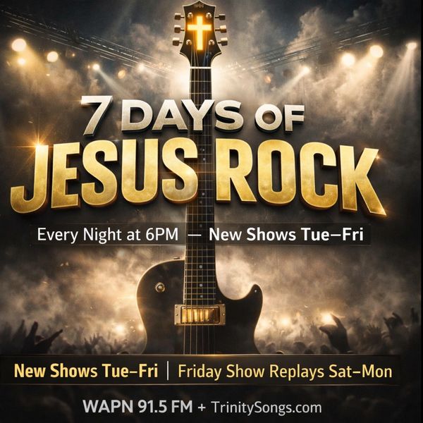 Promotional poster for 7 Days of Jesus Rock radio show on WAPN 91.5 FM.