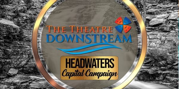 Capital Campaign Logo for The Theatre Downstream