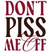 don't piss me off 