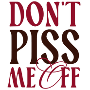 don't piss me off 