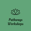 Pathways Workshops