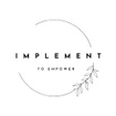 Implement to Empower