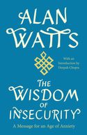 Alan Watts The Wisdom of Insecurity Christopher Pollock Pasadena CA Psychotherapy Philosophy Mental 