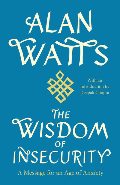 The Wisdom of Insecurity Alan Watts Christopher Pollock Therapy Buddhism Los Angeles CA LMFT Psycho