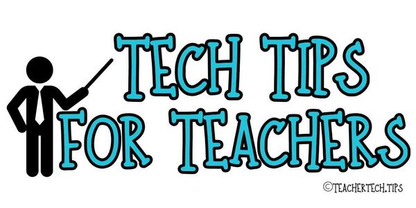 teacher tech tips for teaching tips with technology