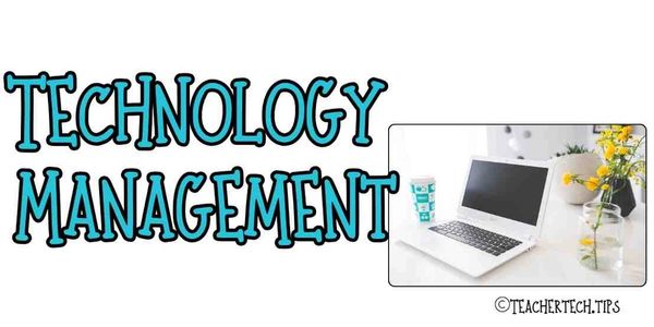 technology management tips for teachers