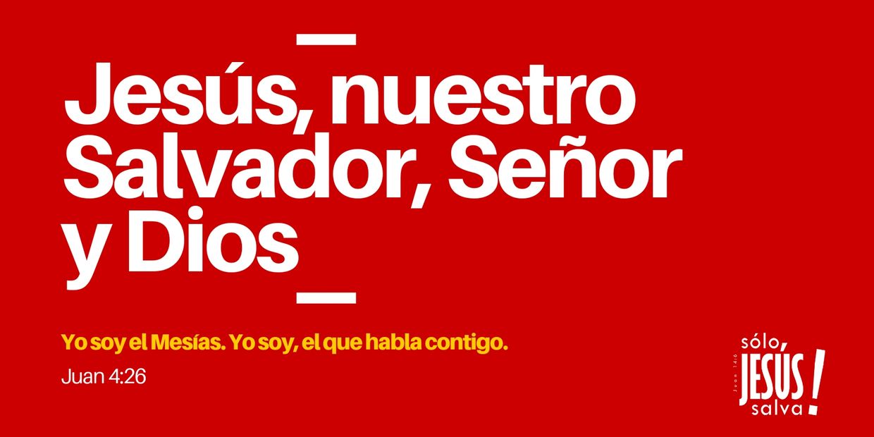 Sólo Jesús Salva - Jesús, Dios Sólo Jesús Salva - Jesús, Dios
