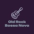 Old Rock Bossa Nova