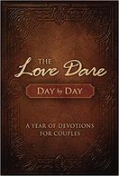 The Love Dare Day by Day: A Year of Devotions for Couples